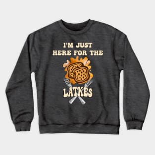 I'm Just Here For The Latkes Funny Hanukkah Crewneck Sweatshirt